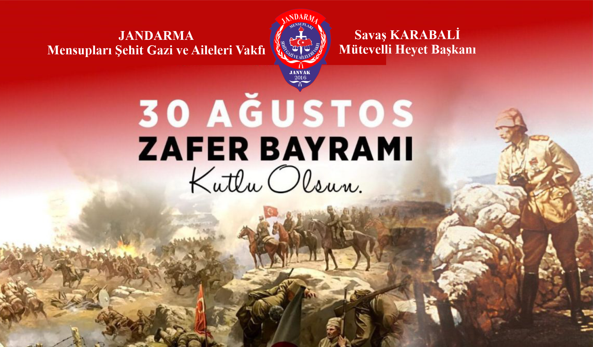 JANVAK BAŞKANI SAVAŞ KARABALİ'NİN 30 AĞUSTOS ZAFER BAYRAMI VE TÜRK SİLAHLI KUVVETLERİ GÜNÜ MESAJI