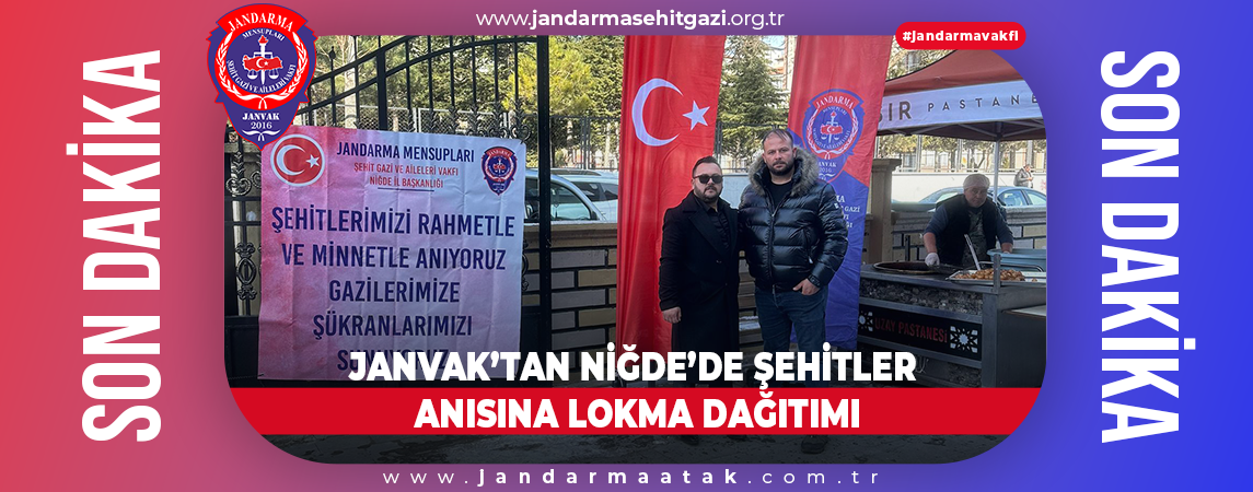 JANVAK’TAN NİĞDE’DE ŞEHİTLER ANISINA LOKMA DAĞITIMI